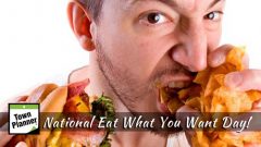 National Eat What You Want Day
